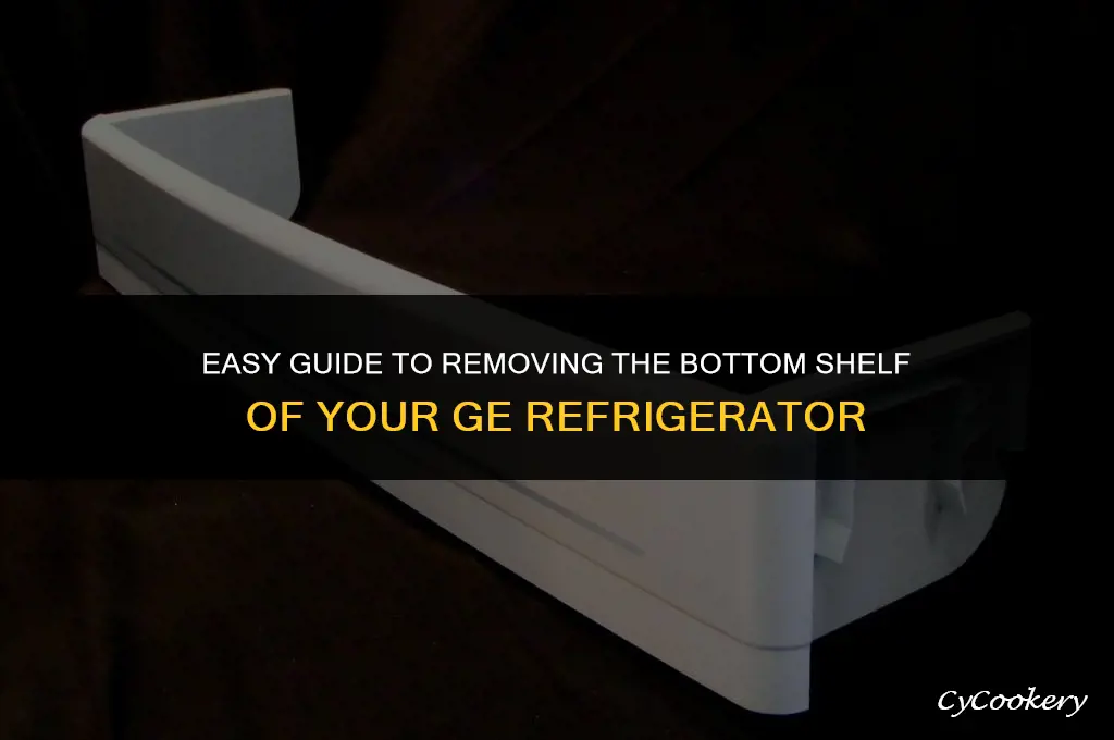 how to remove bottom shelf of ge refrigerator