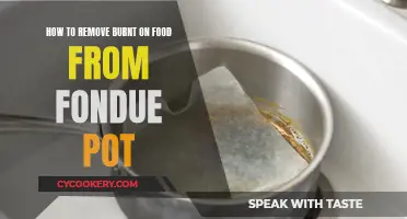 Cleaning a Fondue Pot: Removing Stubborn, Burnt-On Food