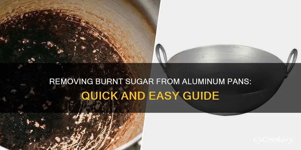 how to remove burnt sugar from aluminum pan