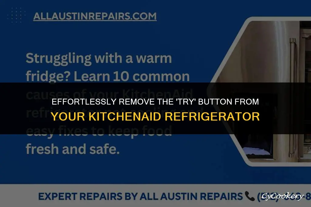 how to remove button try in kitchenaid refrigerator