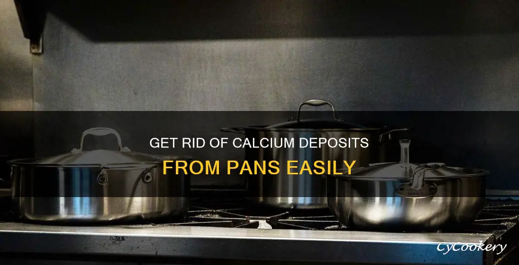 how to remove calcium deposits from pans