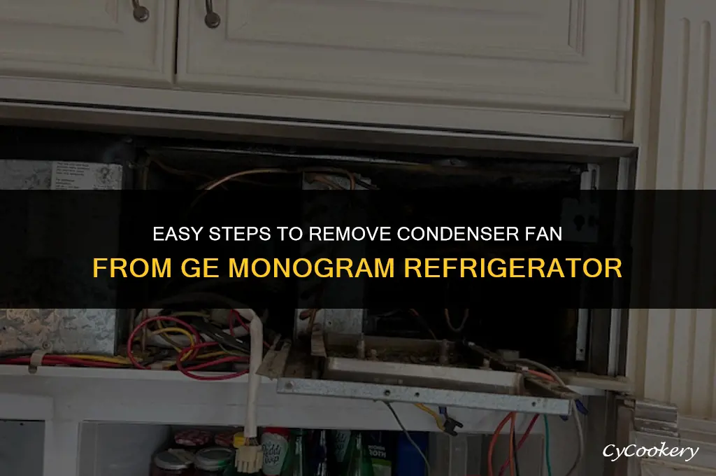 how to remove condenser fan ge monogram refrigerator