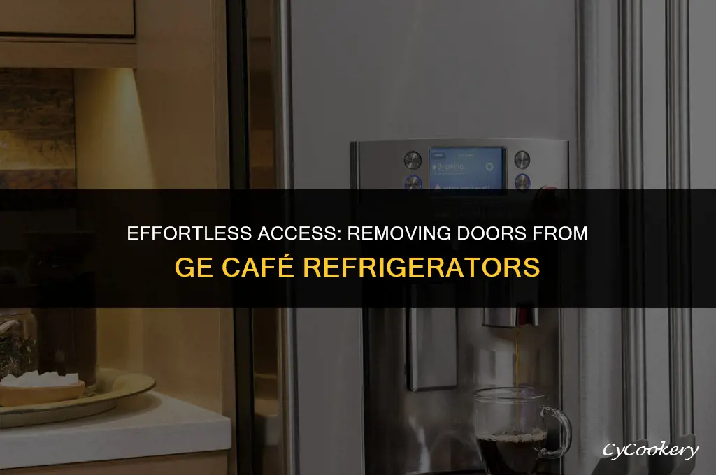 how to remove doors from ge cafe refrigerator