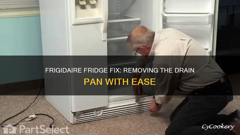 how to remove drain pan from frigidaire refrigerator