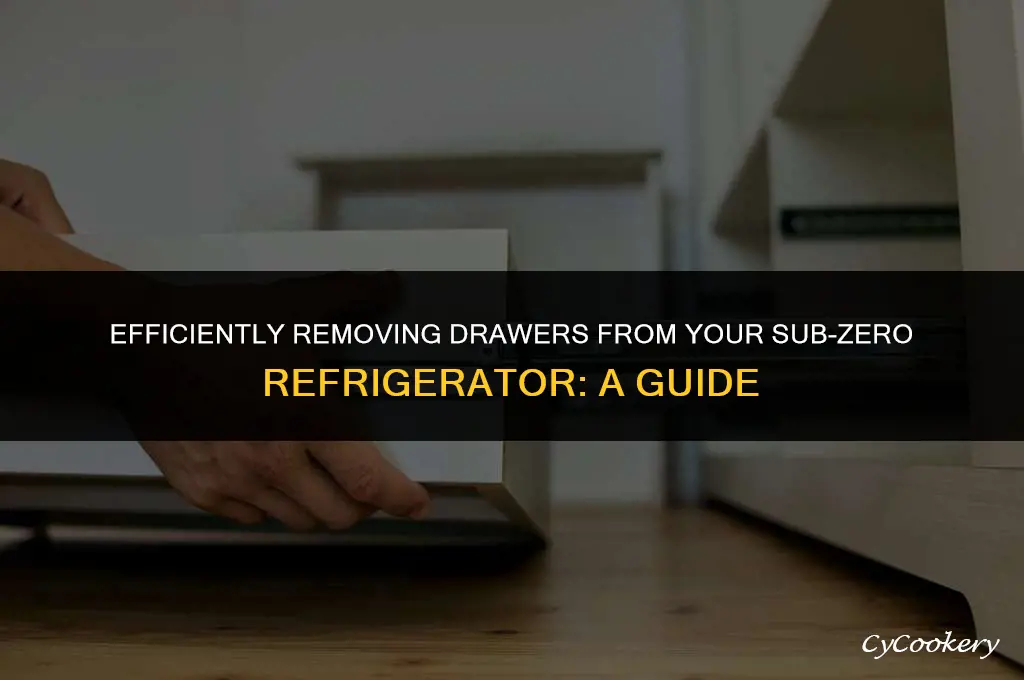 how to remove drawers in sub zero refrigerator