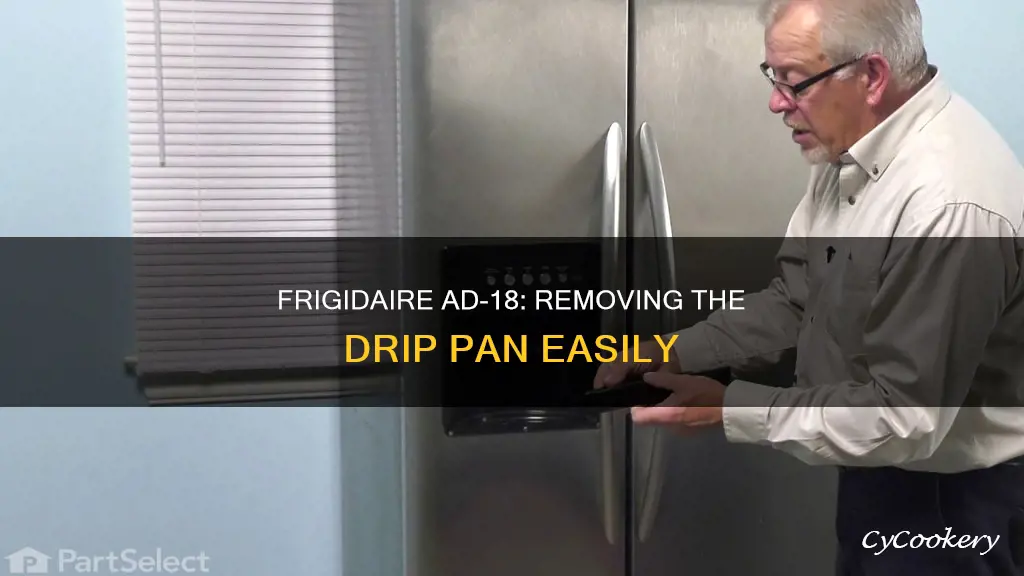 how to remove drip pan from frigidaire ad-18