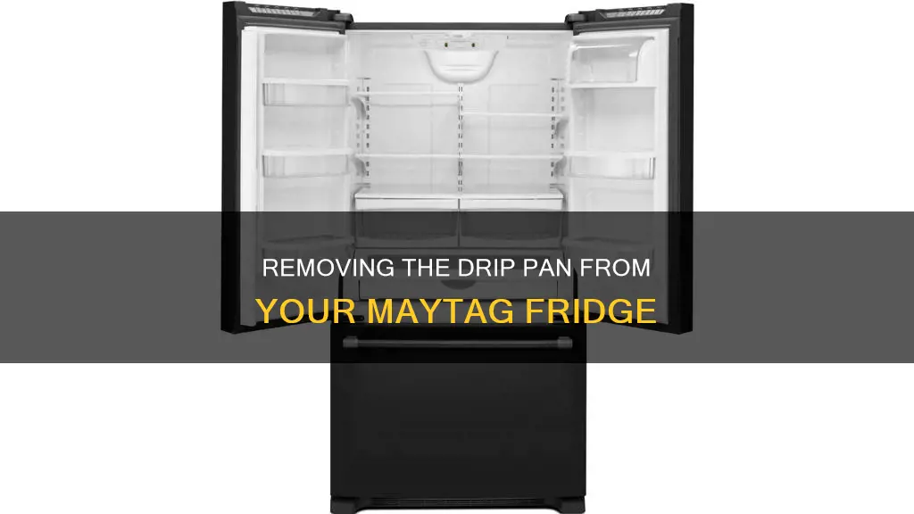 how to remove drip pan from maytag refrigerator