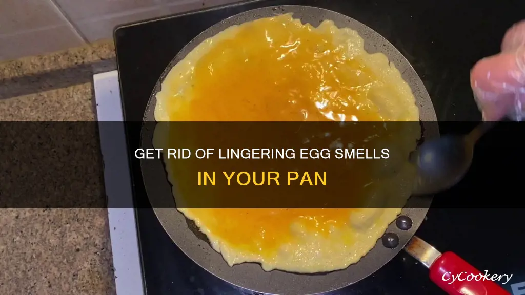 how to remove egg smell from pan