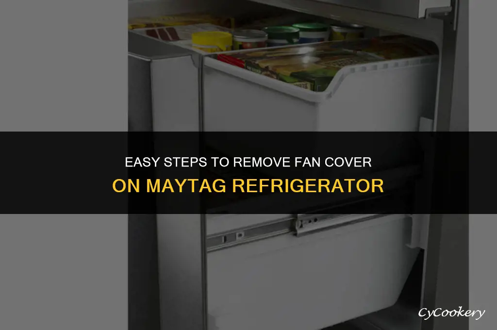 how to remove fan cover on maytag refrigerator