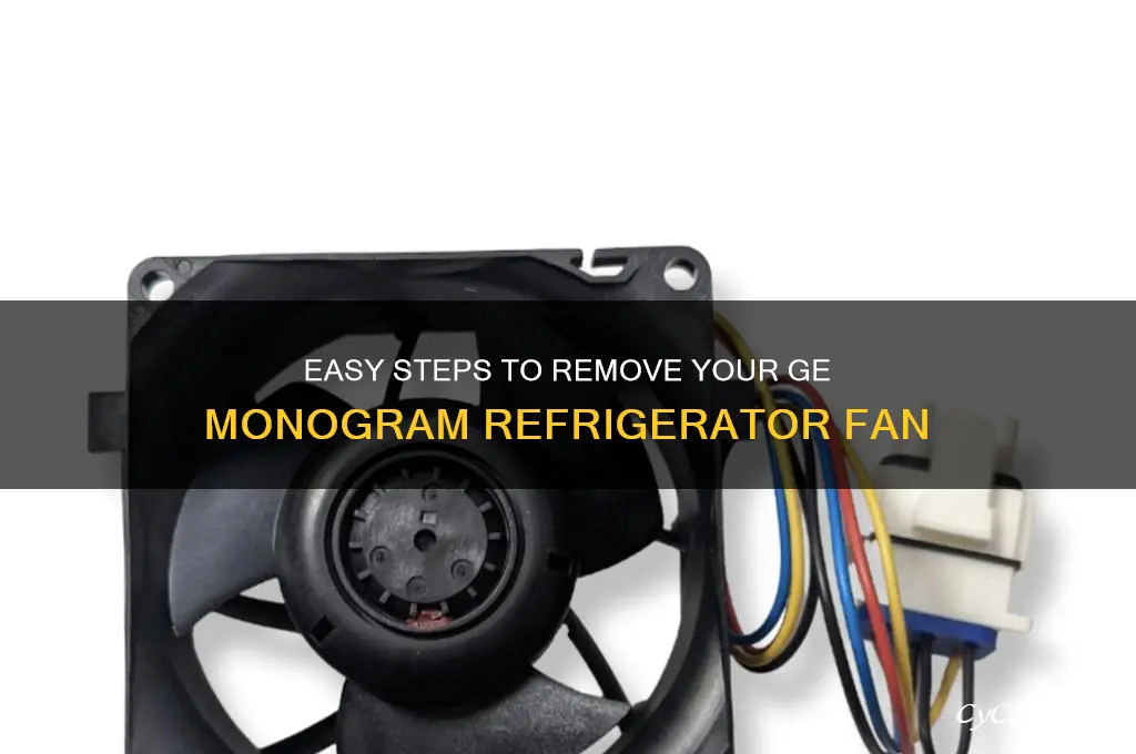 how to remove fan ge monogram refrigerator