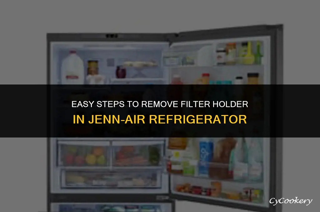how to remove filter holder jenn air refrigerator