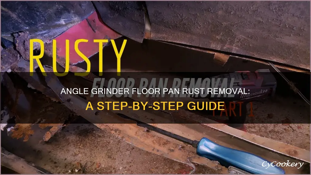 how to remove floor pan rust angle grinter