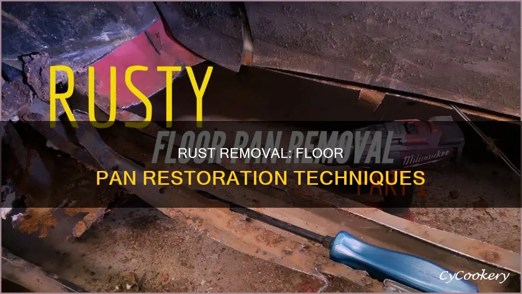 how to remove floor pan rust