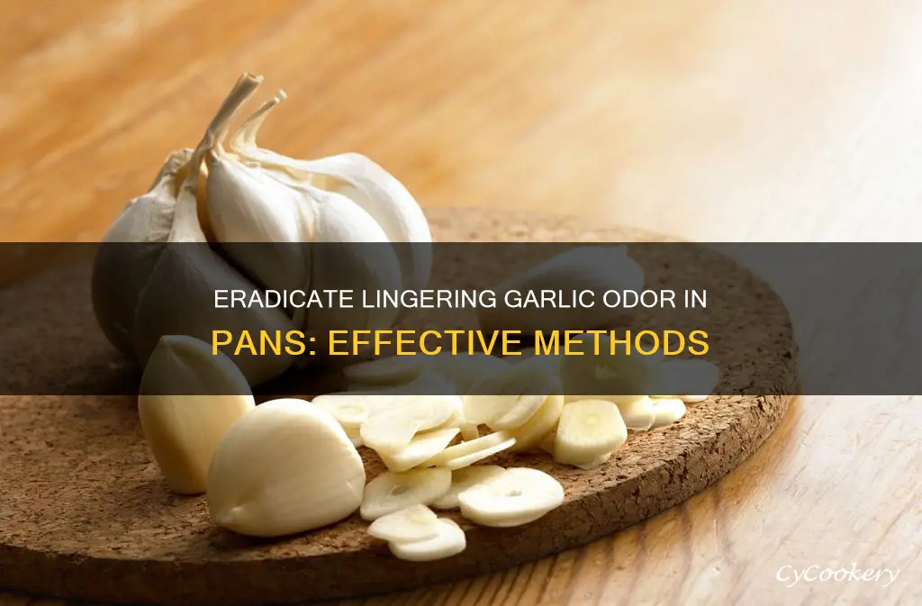 how to remove garlic smell from pan