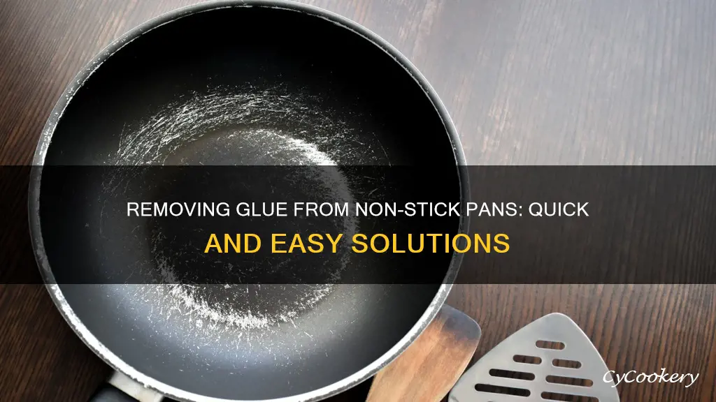 how to remove glue from non stick pan