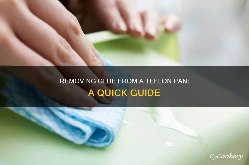 how to remove glue from teflon pan