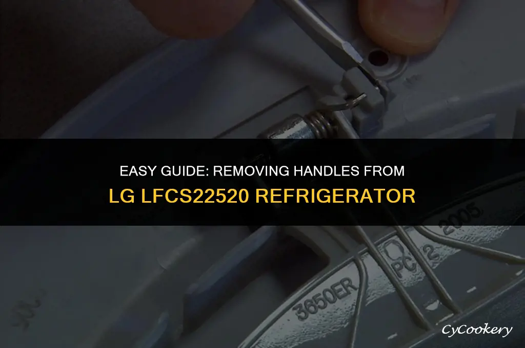 how to remove handles from lg lfcs22520 refrigerator