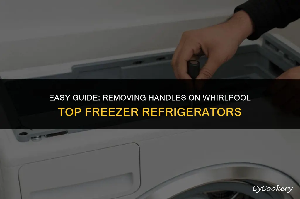 how to remove handles on whirlpool top freezer refrigerator