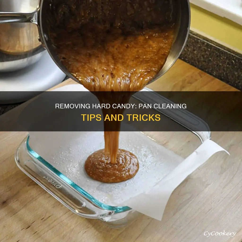 how to remove hard candy from pan