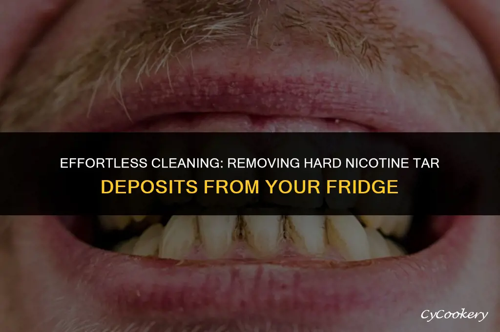how to remove hard nicotine tar deposits from refrigerator