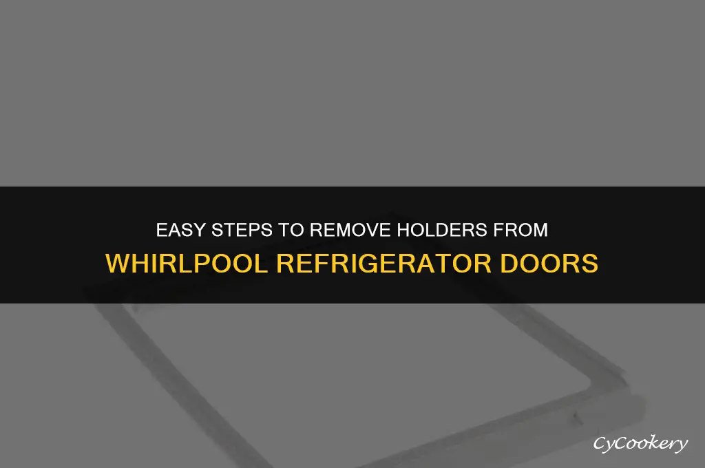 how to remove holder in whirlpool refrigerator doors