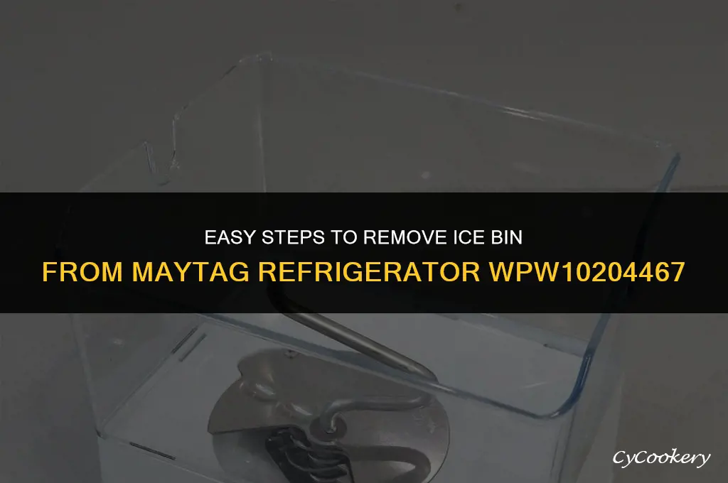 how to remove ice bin from maytag refrigerator wpw10204467
