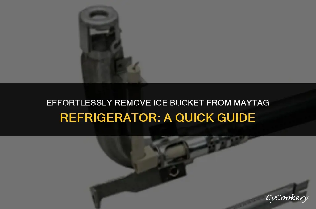 how to remove ice bucket from maytag refrigerator