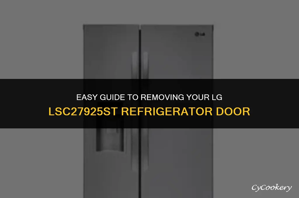 how to remove lg refrigerator door on model lsc27925st