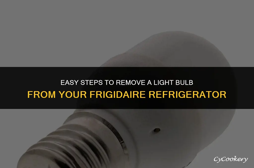 how to remove light bulb from frigidaire refrigerator