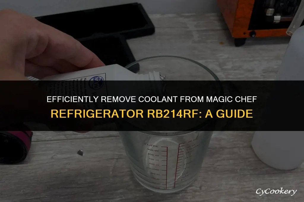 how to remove magic chef coolant refrigerator rb214rf