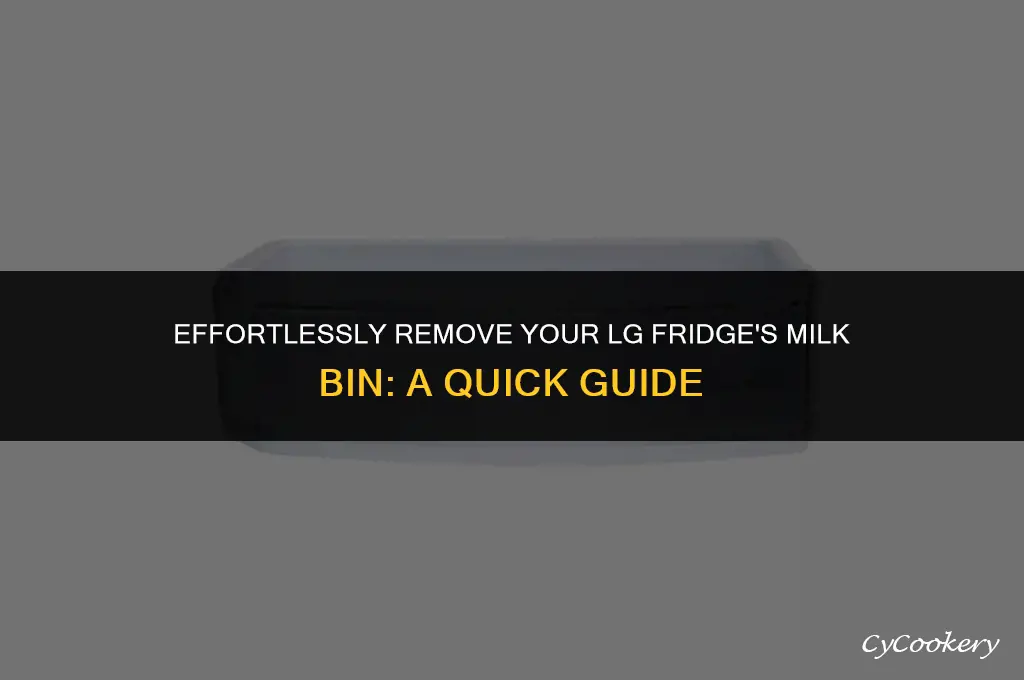 how to remove milk bin from lg refrigerator