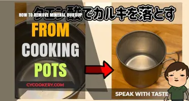 Get Rid of Mineral Buildup on Cooking Pots
