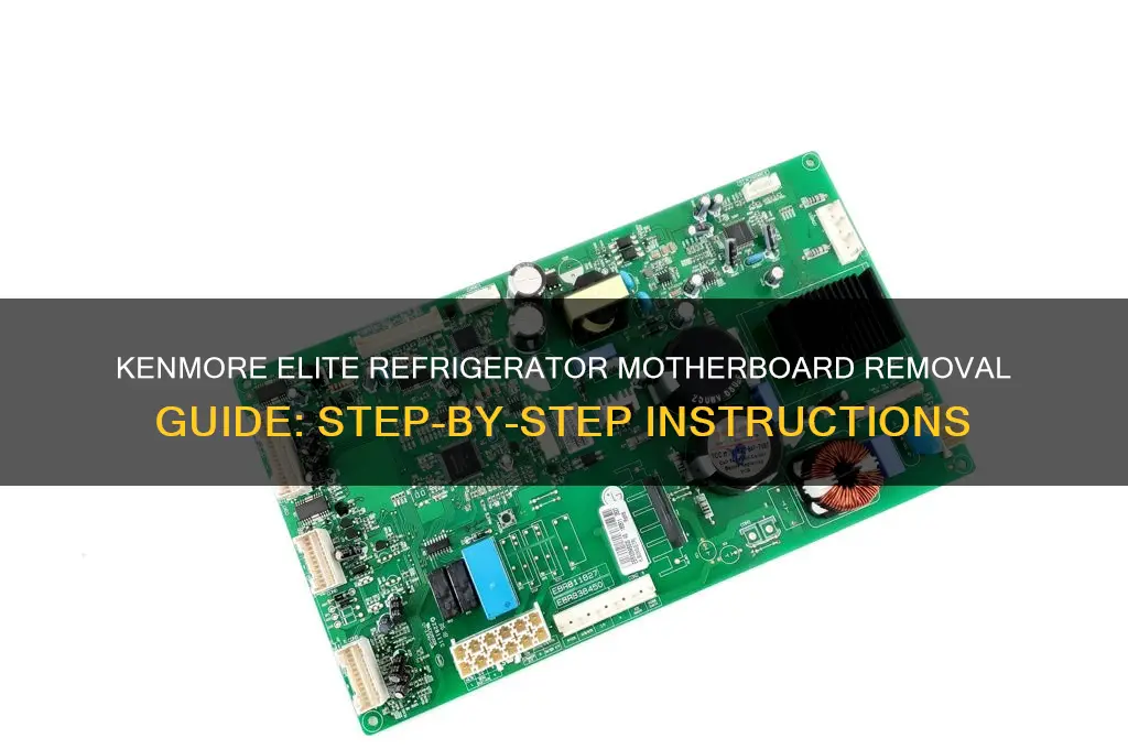 how to remove motherboard refrigerator kenmore elite