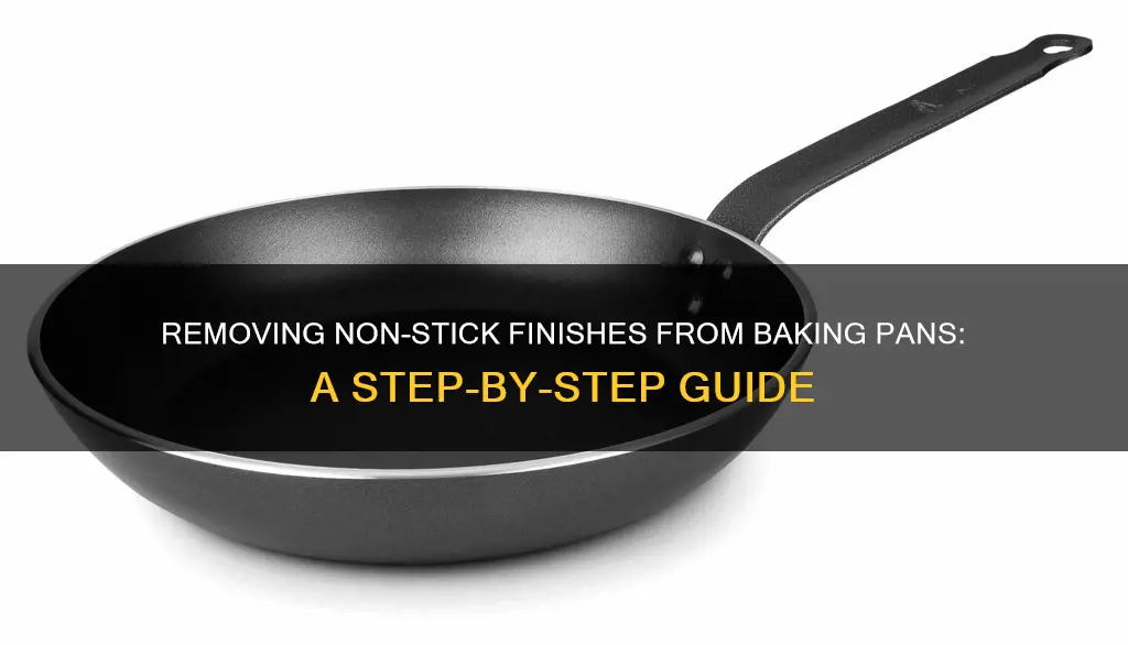 how to remove non stick finishes from baking pans