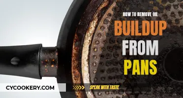 Removing Oil Buildup from Pans: A Step-by-Step Guide