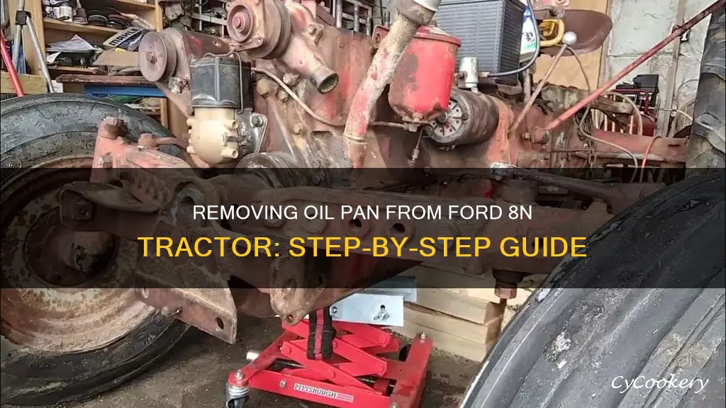 how to remove oil pan from ford 8n tractor