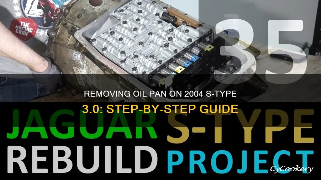 how to remove oil pan on 2004 s type 3.0