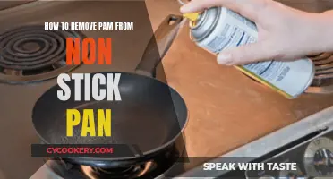 Removing PAM from Non-Stick Pans: A Step-by-Step Guide