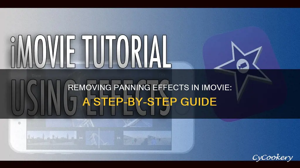 how to remove panning effects from imovie