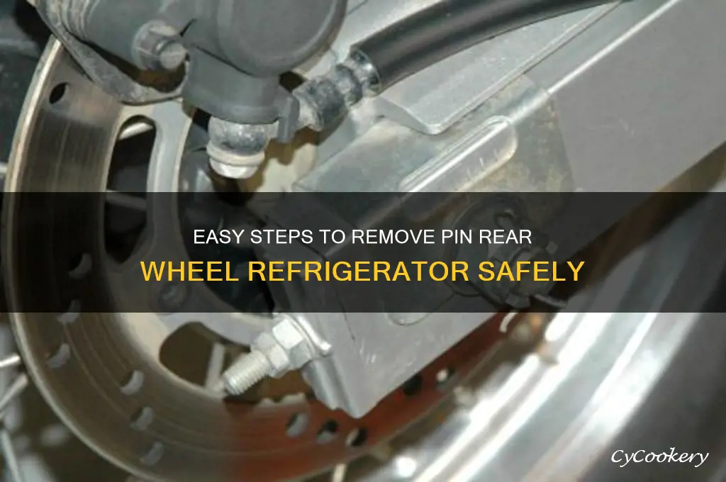 how to remove pin rear wheel refrigerator