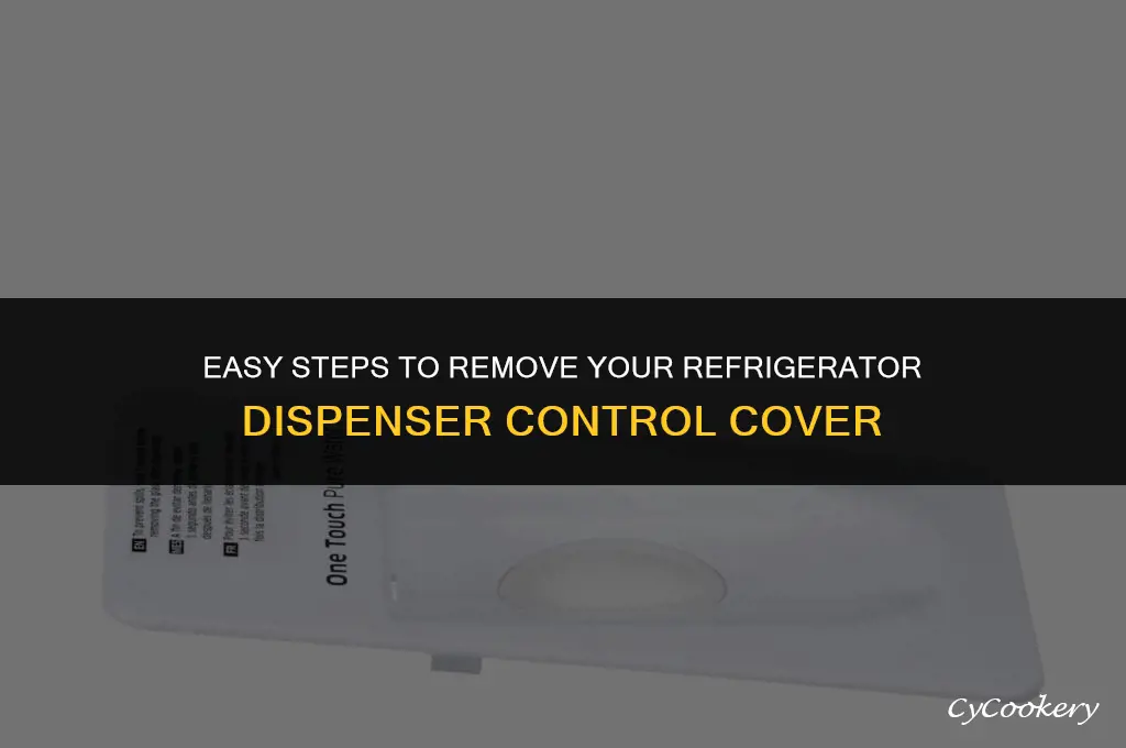 how to remove refrigerator dispenser control cover 2220088t