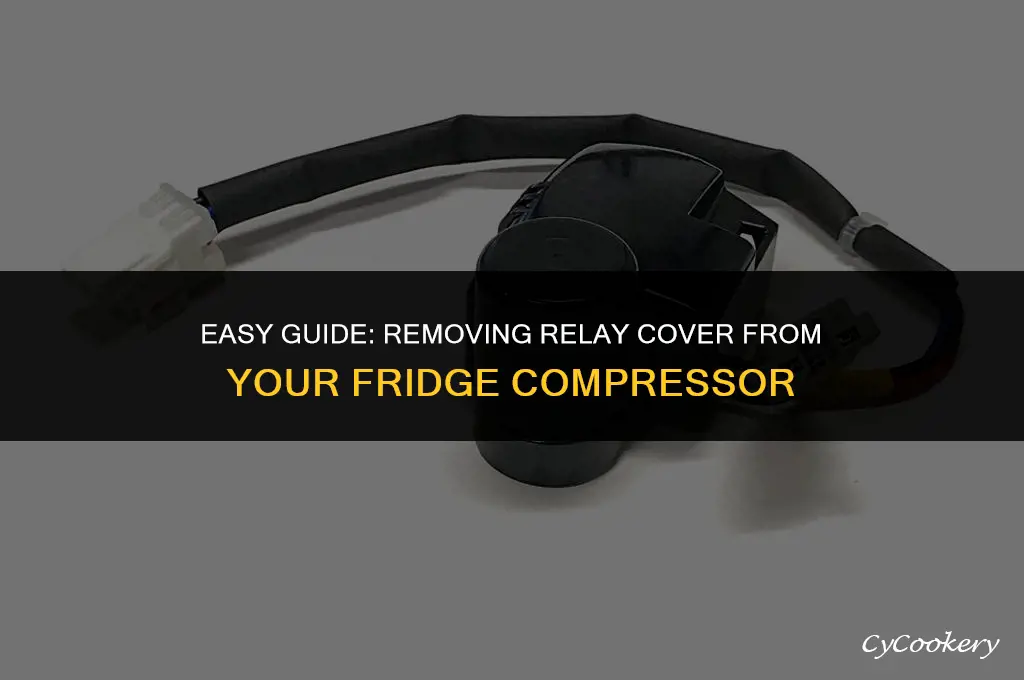 how to remove relay cover from refrigerator compressor