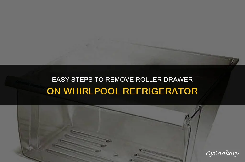 how to remove roller drawer on whirlpool refrigerator