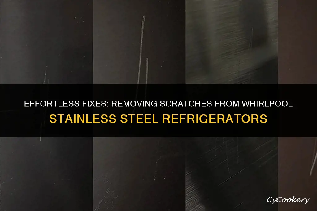 how to remove scratches from whirlpool stainless steel refrigerator
