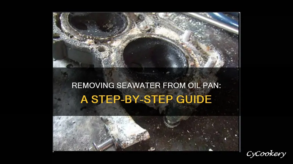 how to remove sea water out of oil pan