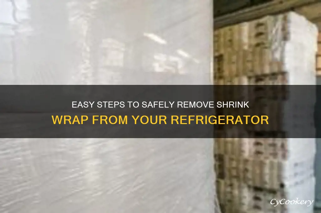 how to remove shrink wrap from refrigerator