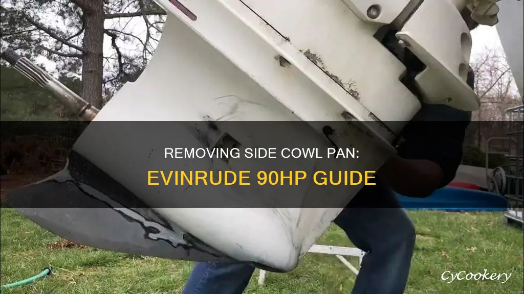 how to remove side cowl pan off 90hp evinrude