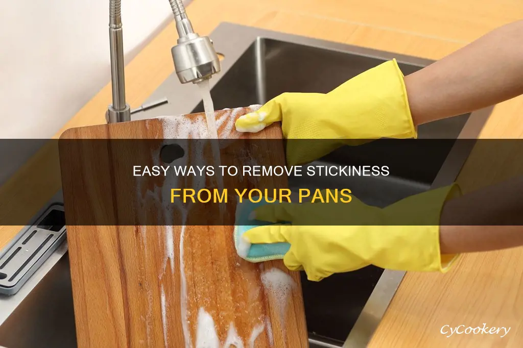 how to remove stickiness from pans