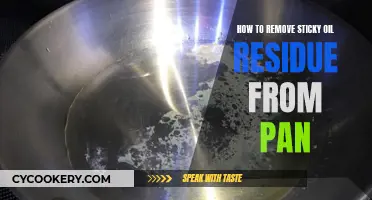 Removing Sticky Oil Residue: Pan Cleaning Tips