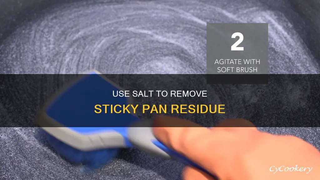 how to remove sticky reidue from pan with salt